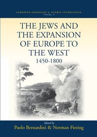 bokomslag The Jews and the Expansion of Europe to the West, 1450-1800