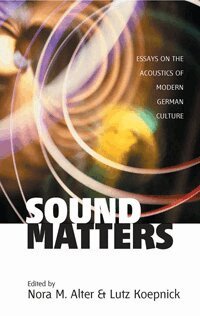 Nora M. Alter, Lutz Koepnick - Sound Matters, Häftad