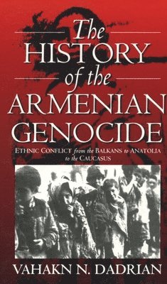 Vahakn N. Dadrian - History of the Armenian Genocide, Häftad