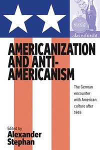 bokomslag Americanization and Anti-americanism
