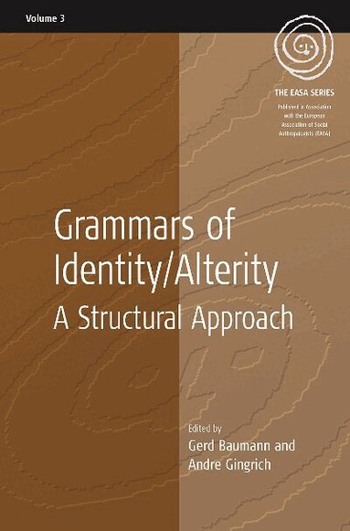 Gerd Baumann, Andre Gingrich - Grammars of Identity / Alterity, Inbunden