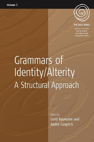 Gerd Baumann, Andre Gingrich - Grammars of Identity / Alterity, Inbunden
