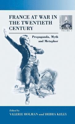 Valerie Holman, Debra Kelly - France At War in the Twentieth Century, Inbunden