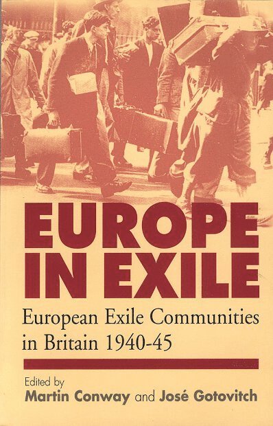 Martin Conway, José Gotovitch, Jose Gotovitch - Europe in Exile, Inbunden