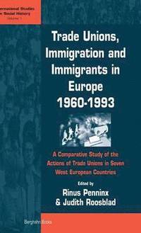bokomslag Trade Unions, Immigration, and Immigrants in Europe, 1960-1993