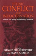Irenäus Eibl-Eibesfeldt, Frank K. Salter - Ethnic Conflict and Indoctrination, Häftad