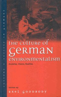 Axel Goodbody - Culture of German Environmentalism, Inbunden