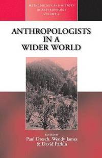 bokomslag Anthropologists in a Wider World