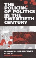 The Policing of Politics in the Twentieth Century 1