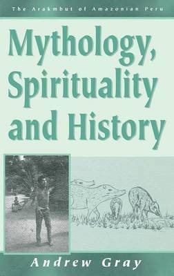 bokomslag Mythology, Spirituality, and History