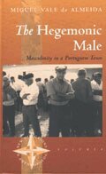 Miguel Vale de Almeida - Hegemonic Male, Inbunden