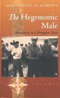 Miguel Vale de Almeida, Miguel Vale De Almeida - Hegemonic Male, Inbunden