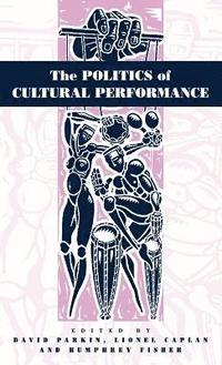 bokomslag The Politics of Cultural Performance