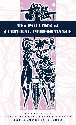 bokomslag The Politics of Cultural Performance