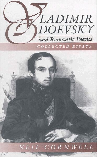 Neil Cornwell - Vladimir Odoevsky and Romantic Poetics, Inbunden