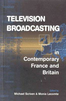 bokomslag Television Broadcasting in Contemporary France and Britain