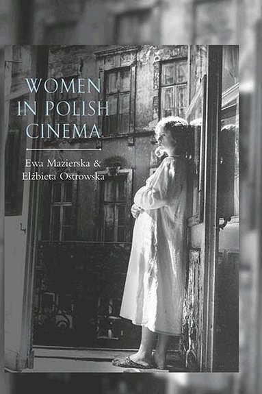 Ewa Mazierska, Elzbieta Ostrowska - Women in Polish Cinema, Häftad