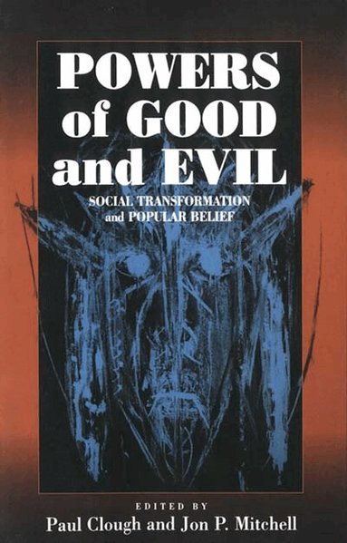 Paul Clough, Jon P. Mitchell - Powers of Good and Evil, Inbunden