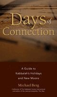 Michael Berg - Days of Connection: A Guide to Kabbalah's Holidays and New Moons, Häftad. Tillgänglighet: Lägg i varukorg