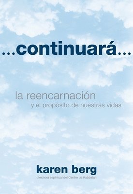 bokomslag Continuará: La Reencarnación y el Propósito de Nuestras Vidas