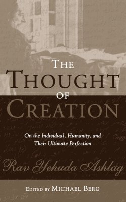 bokomslag The Thought of Creation: On the Individual, Humanity, and Their Ultimate Perfection
