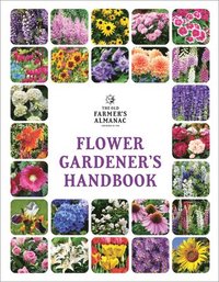 bokomslag Old Farmer's Almanac Flower Gardener's Handbook