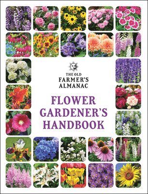 bokomslag The Old Farmer's Almanac Flower Gardener's Handbook