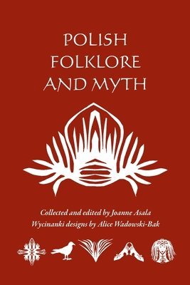 Alice Wadowski-Bak, Joanne Asala - Polish Folklore and Myth, Häftad