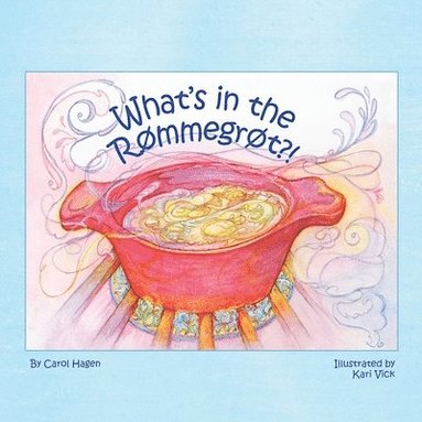 Carol Hagen - What's in the Rømmegrøt?!, Häftad