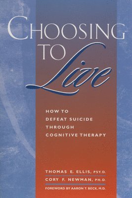 bokomslag Choosing to Live: How to Defeat Suicide Through Cognitive Therapy