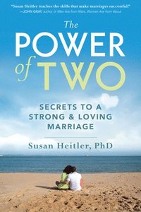 bokomslag The Power of Two: Secrets to a Strong and Loving Marriage