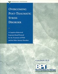 bokomslag Overcoming Post-Traumatic Stress Disorder: Therapist Protocol