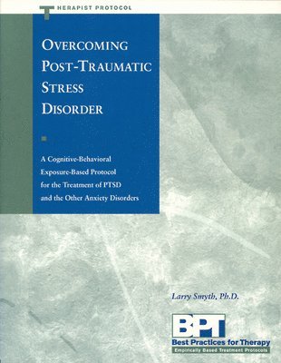 Larry Smyth, Matthew McKay, Matthew Mckay - Overcoming Post-Traumatic Stress Disorder - Therapist Protocol, Häftad