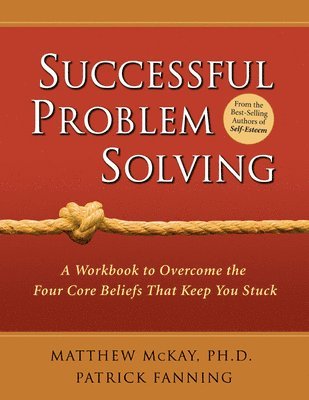 bokomslag Successful Problem Solving: A Workbook to Overcome the Four Core Beliefs That Keep You Stuck