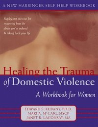bokomslag Healing the Trauma of Domestic Violence: A Workbook for Women