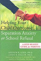bokomslag Helping Your Child Overcome Separation Anxiety or School Refusal