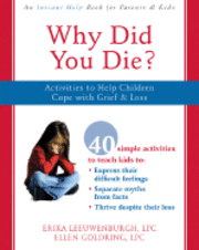bokomslag Why Did You Die?: Activities to Help Children Cope with Grief & Loss