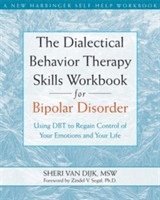 Dialectical Behavior Therapy Skills Workbook for Bipolar Disorder