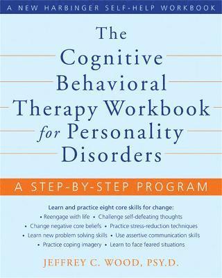 bokomslag The Cognitive Behavioral Therapy Workbook for Personality Disorders