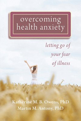 bokomslag Overcoming Health Anxiety: Letting Go of Your Fear of Illness
