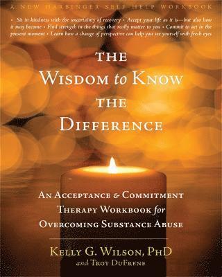 Kelly G. Wilson, Troy DuFrene, Troy Dufrene, Kelly G Wilson - Wisdom to Know the Difference, Häftad