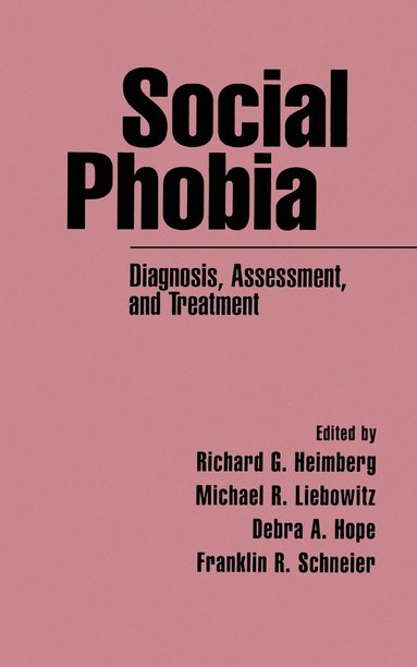 Richard G. Heimberg, Michael R. Liebowitz, Debra A. Hope, Franklin R. Schneier - Social Phobia, Inbunden