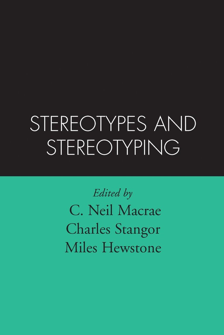 C. Neil Macrae, Charles Stangor, Miles Hewstone, United Kingdom) Macrae, C. Neil (College of Cardiff University of Wales, United States) Stangor, Charles (College Park, United Kingdom) Hewstone, Miles (College of Cardiff University of Wales, C. Neil MacRae, C Neil Macrae - Stereotypes and Stereotyping, Inbunden