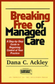 Breaking Free of Managed Care 1