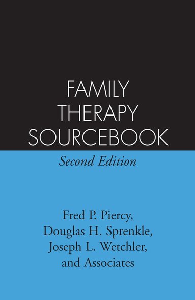 Fred P. Piercy, Douglas H. Sprenkle, Joseph L. Wetchler - Family Therapy Sourcebook, Second Edition, Häftad