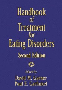 bokomslag Handbook of Treatment for Eating Disorders, Second Edition