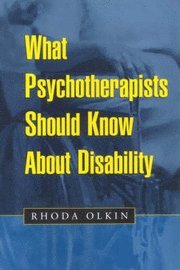 What Psychotherapists Should Know About Disability 1