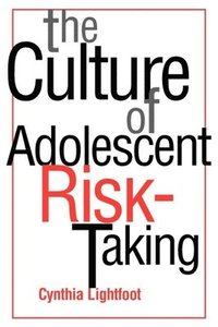 bokomslag The Culture of Adolescent Risk-Taking