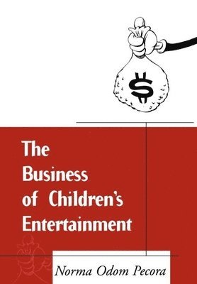 bokomslag The Business of Children's Entertainment