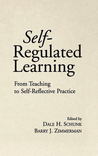 Dale H. Schunk, Barry J. Zimmerman - Self-Regulated Learning, Inbunden